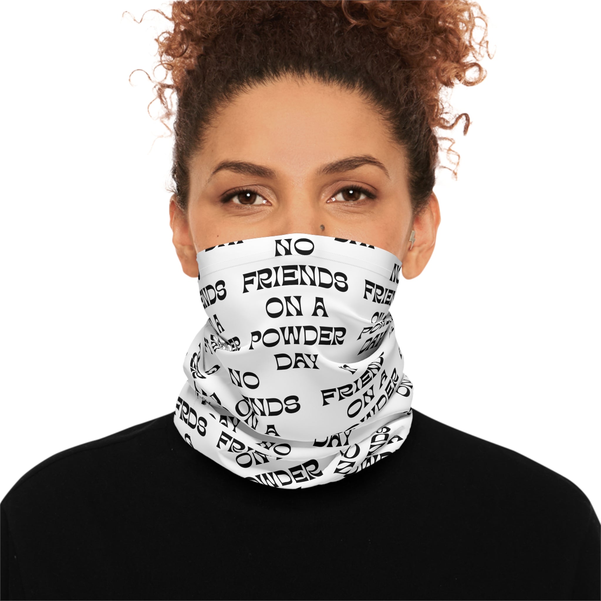 Lightweight "No Friends on a Powder Day" Neck Gaiter
